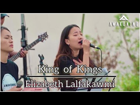 KING OF KINGS (Live) | Elizabeth Lalfakawmi ft AWAKENING | Resurrection Power