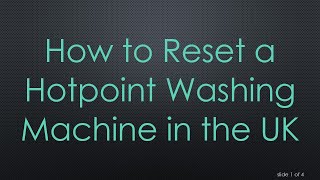 How to Reset a Hotpoint Washing Machine in the UK