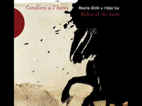 Le cavalier, le cheval et la dame - Houria Aïchi & L'Hijâz Car