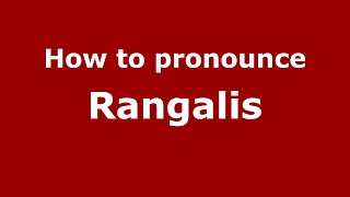 How to pronounce Rangalis