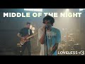 Loveless - MIDDLE OF THE NIGHT (Official Music Video)