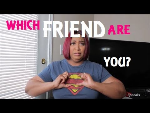 TYPES OF FRIENDS, WHEN YOUR FRIEND SAYS SHE'S FAT?