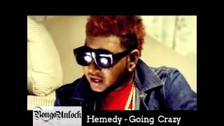 Download lagu Hemedy - Going Crazy [ BongoUnlock ] mp3