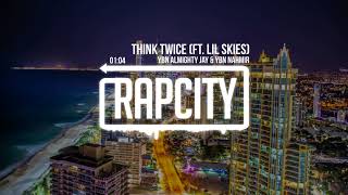 YBN Almighty Jay &amp; YBN Nahmir - Think Twice (ft. Lil Skies)