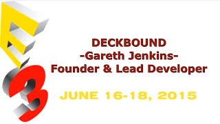E3 2015 -Deckbound - Interview with Founder Gareth Jenkins