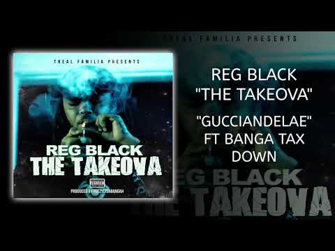 Reg Black - GUCCIANDELEA feat Banga Taxdown