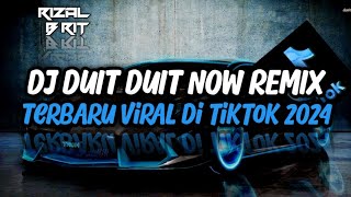 Download lagu DJ DUIT DUIT NOW REMIX VIRAL DESEMBER TERBARU DI TIKTOK 2024 mp3