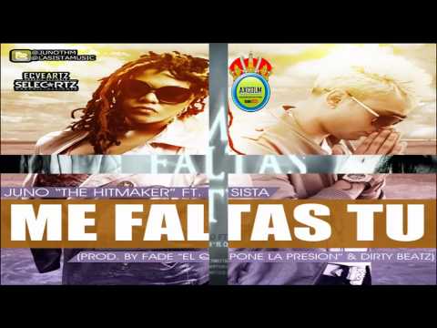 Juno The Hitmaker Ft. La Sista - Me Faltas Tu (Prod. By Fade El Que Pone La Presion & ALX)