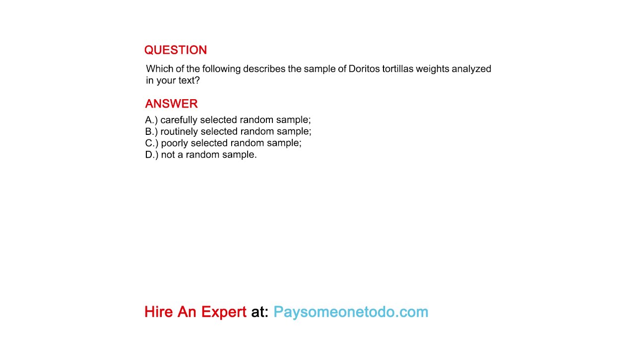 Which of the following describes the sample of Doritos tortillas weights analyzed in your text