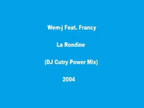 Wem-j Feat. Francy - La Rondine (DJ Cutry Power Mix)