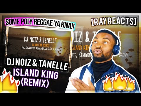 🌊SOME POLY REGGAE YA KNA!! 🏄🏽‍♂️|| DJ Noiz & Tenelle - Island King Remix -  RAYREACTS]