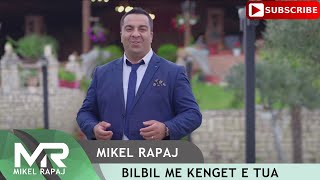 Mikel Rapaj - Bilbil Me Kenget E Tua