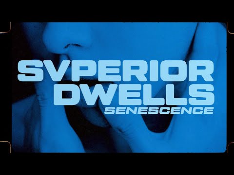 SVPERIOR DWELLS // Senescence [WAVEVISION® EXCLUSIVE]