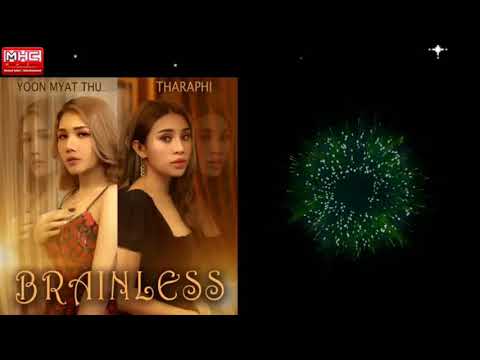 Yoon Myat Thu×Tharaphi - Brainless (karaoke)