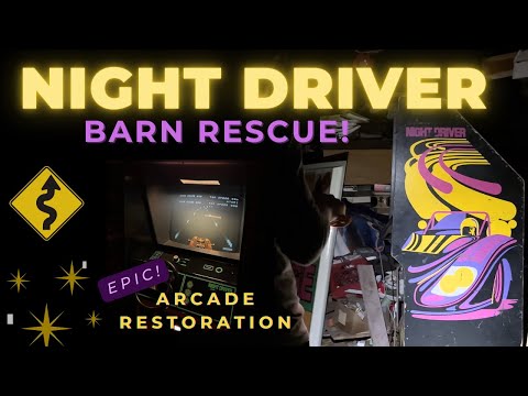 Night Driver Arcade Restoration -- Epic Barn Rescue!