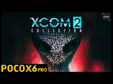 XCOM 2 Collection | Android Gameplay | Poco X6 Pro | 12/512 | Dimensity 8300 Ultra | Max Settings - YouTube