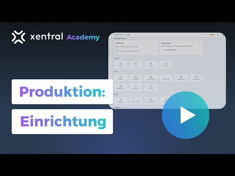 Produktion | Einrichtung & Stammdaten in Xentral