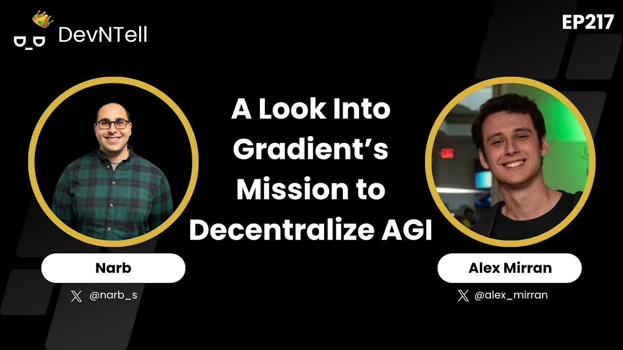 DevNTell - Intelligence for Anyone, Anywhere: A Look Into Gradient’s Mission to Decentralize AGI