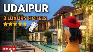 3 Best Luxury Hotels in Udaipur | Best Hotels in Udaipur