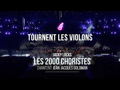 2000 Choristes 2022 - Tournent les violons (Jean-Jacques Goldman)