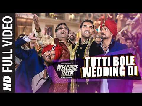 Tutti Bole Wedding Di' FULL VIDEO Song | Welcome Back | John Abraham, Shruti Haasan, Anil Kapoor
