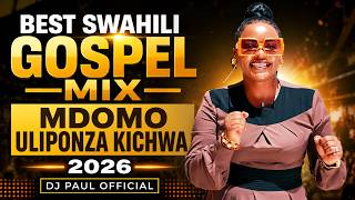 Download lagu Swahili Gospel Mix 2026 π₯ | MDOMO ULIPONZA KICHWA | Vol. 6 | DJ Paul mp3 Download lagu Swahili Gospel Mix 2026 π₯ | MDOMO ULIPONZA KICHWA | Vol. 6 | DJ Paul mp3