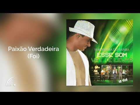 Harmonia do Samba - Paixão Verdadeira (Foi) - Esse Som Vai Te Levar - Ao Vivo