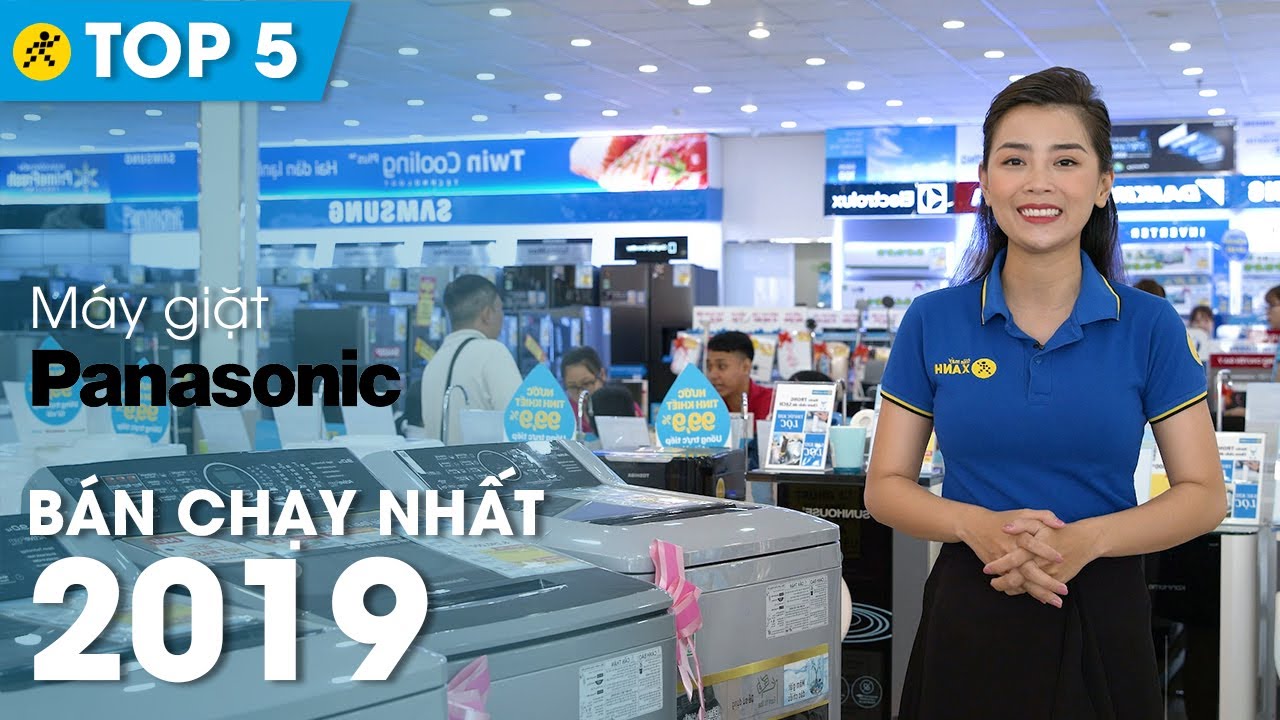 Top 5 máy giặt Panasonic bán chạy nhất Điện máy XANH năm 2019