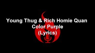 Young Thug Ft. Rich Homie Quand - Color Purple (Lyrics)