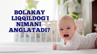 Bolakay liqqildogʻi  nimani anglatadi?