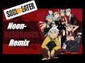 Soul Eater- Resonance (Neon's Remix) [Electro ...