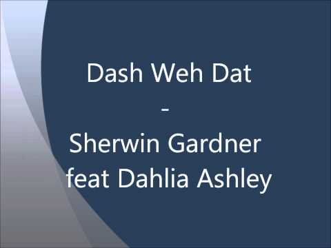 DASH WEH DAT-Sherwin Gardner feat. Dahlia Ashley