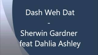 DASH WEH DAT-Sherwin Gardner feat. Dahlia Ashley