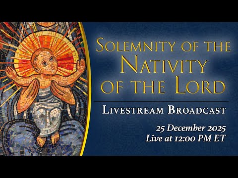 Solemnity of the Nativity of the Lord (Christmas) – December 25, 2025