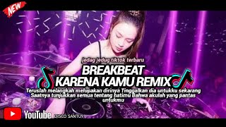 Download lagu BREAKBEAT KARENA KAMU || DJ TERUSLAH MELANGKAH MELUPAKAN DIRINYA mp3