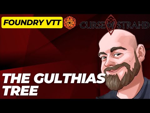 Curse of Strahd Foundry VTT Showcase - The Gulthias Tree