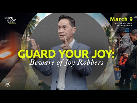 Guard Your Joy: Beware of Joy Robbers | Peter Tan-Chi | March 9, 2025