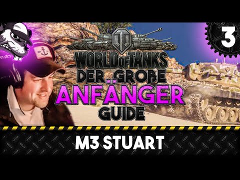 Der große World of Tanks Anfänger Guide #3 "M3 Stuart" [Gameplay - Tipps und Tricks - Deutsch]