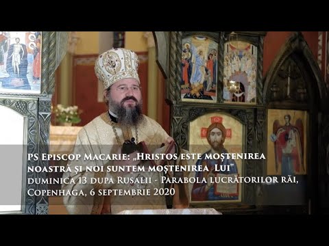 PS Macarie: Predică la Duminica a 13-a după Rusalii (6.09.2020)