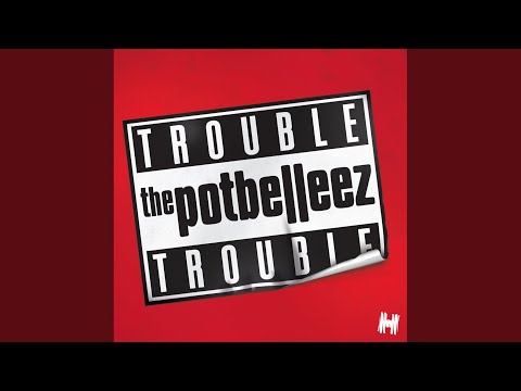 Trouble Trouble (Album Re-edit)