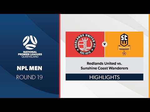 NPL Men R19 - Redlands United vs. Sunshine Coast Wanderers Highlights