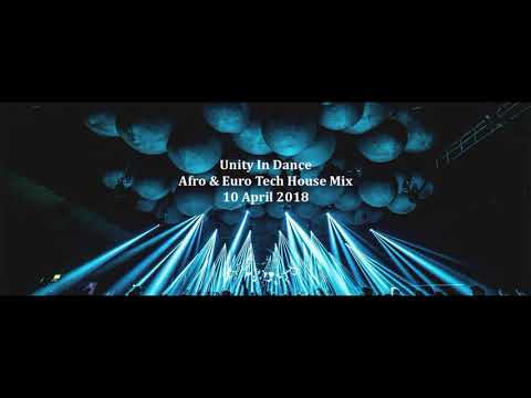 (DJ MT) - Unity In Dance Afro & Euro Tech House Mix - 10 April 2018
