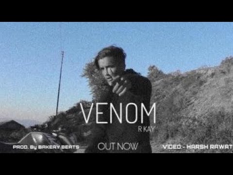 Venom || R kay || prod. by Bakery beats || rap song of 2021||