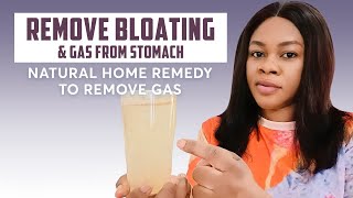 REMOVE BLOATING AND STOMACH GAS NATURALLY AT HOME REMEDY