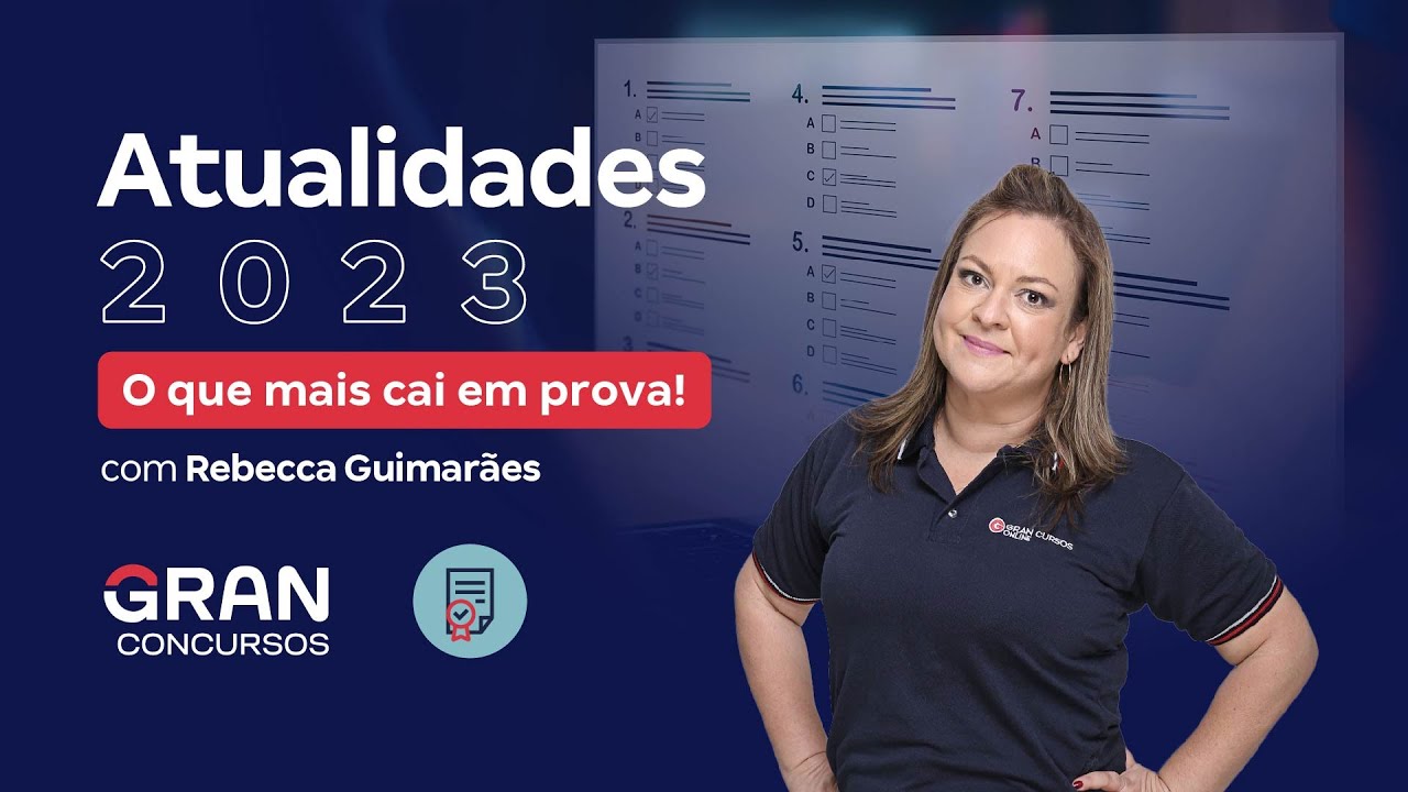 Atualidades 2023: O que mais cai em prova! com Rebecca Guimarães