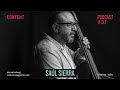 Episode #137 Saúl Sierra - Bassist