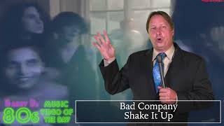 Bad Company - Shake It Up - Barry D&#39;s 80&#39;s Music Video Of The Day