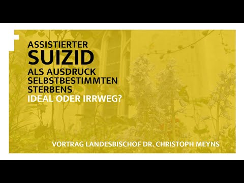 Assistierter Suizid - Ein Vortrag von Landesbischof Dr.  Christoph Meyns