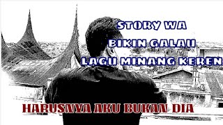 Download lagu Story wa keren|Lagu minang harusnya aku bukan dia,bikin nyesak. mp3