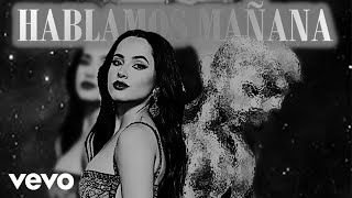 Becky G ft. Rauw Alejandro - Hablamos Mañana (Coming soon) quien esta en la colaboracion?